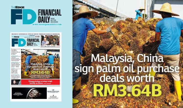 Malaysia, China sign palm oil purchase deals worth RM3.64b